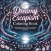 Dreamy Escapism Coloring Book Dreamy Escapism Coloring Book - 40 Pages
